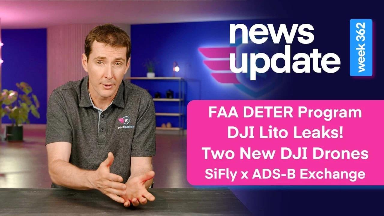 FAA Launches DETER Enforcement Program, DJI Lito Leaks, FlyCart 200, and SiFly ADS-B Integration