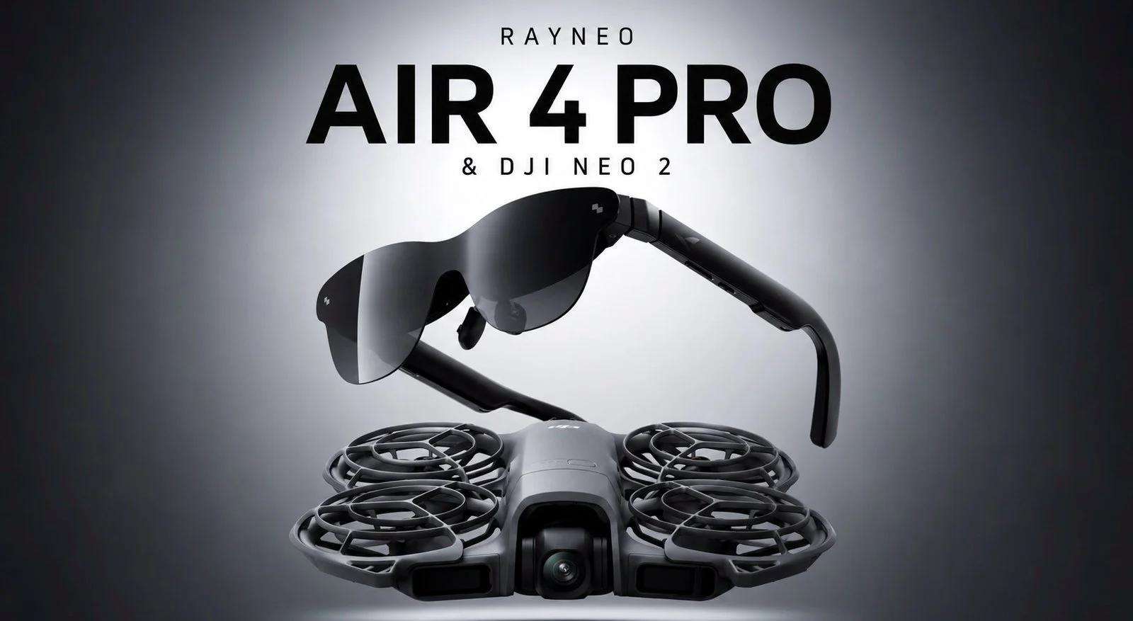 Why the RayNeo Air 4 Pro is the Perfect DJI Neo 2 Upgrade - Geeky Gadgets
