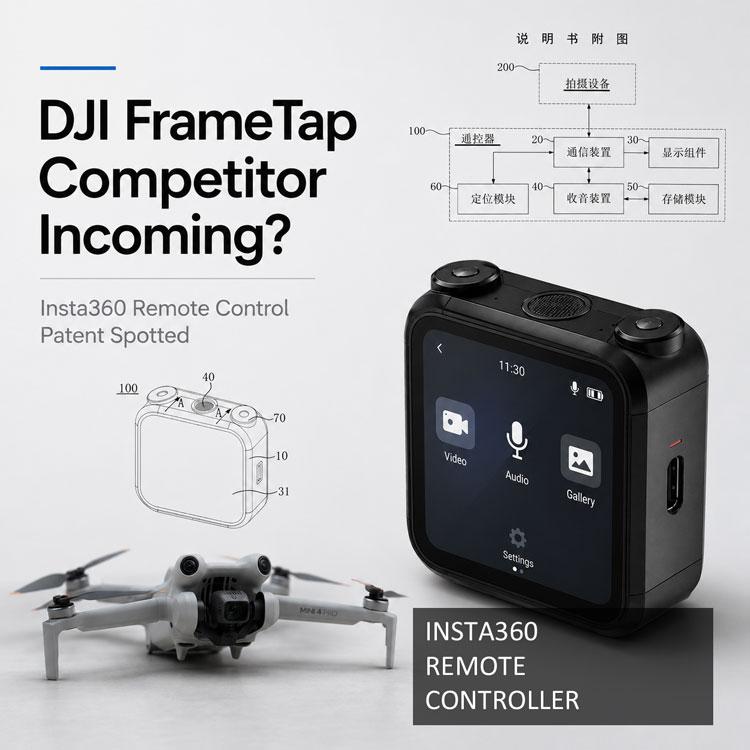 DJI FrameTap Competitor Incoming? Insta360 Remote Control Patent Spotted - NEW CAMERA