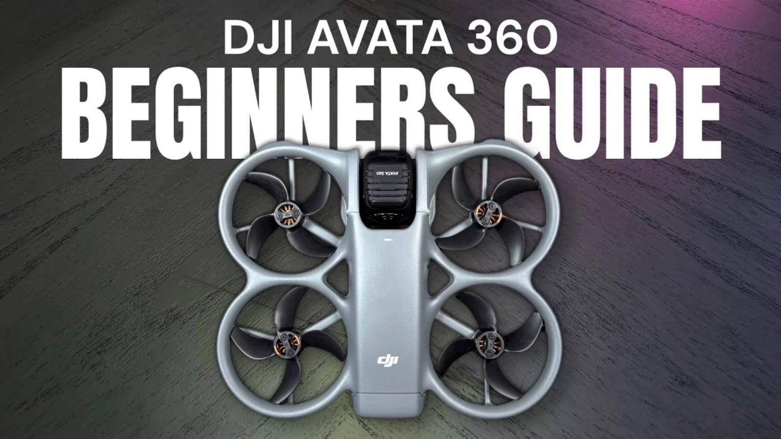 DJI Avata 360 Beginner's Guide: Getting Ready For Your First Flight