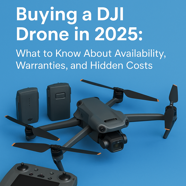 Buying a DJI Drone in 2025: What to Know About Availability, Warranties, and Hidden Costs